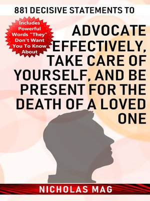 cover image of 881 Decisive Statements to Advocate Effectively, Take Care of Yourself, and Be Present for the Death of a Loved One